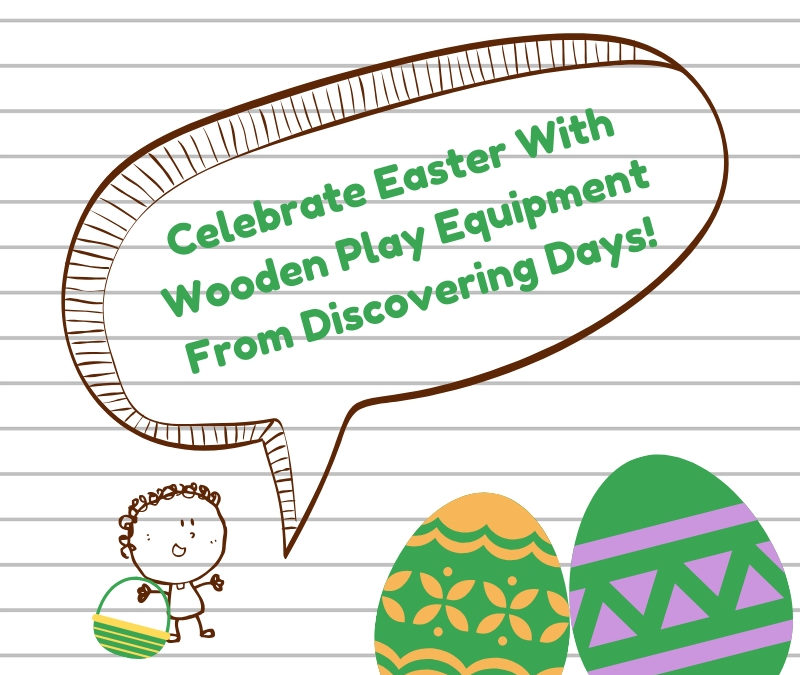 Celebrating Easter With Wooden Play Equipment From Discovering Days Title Graphic